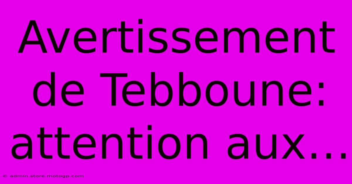 Avertissement De Tebboune: Attention Aux…