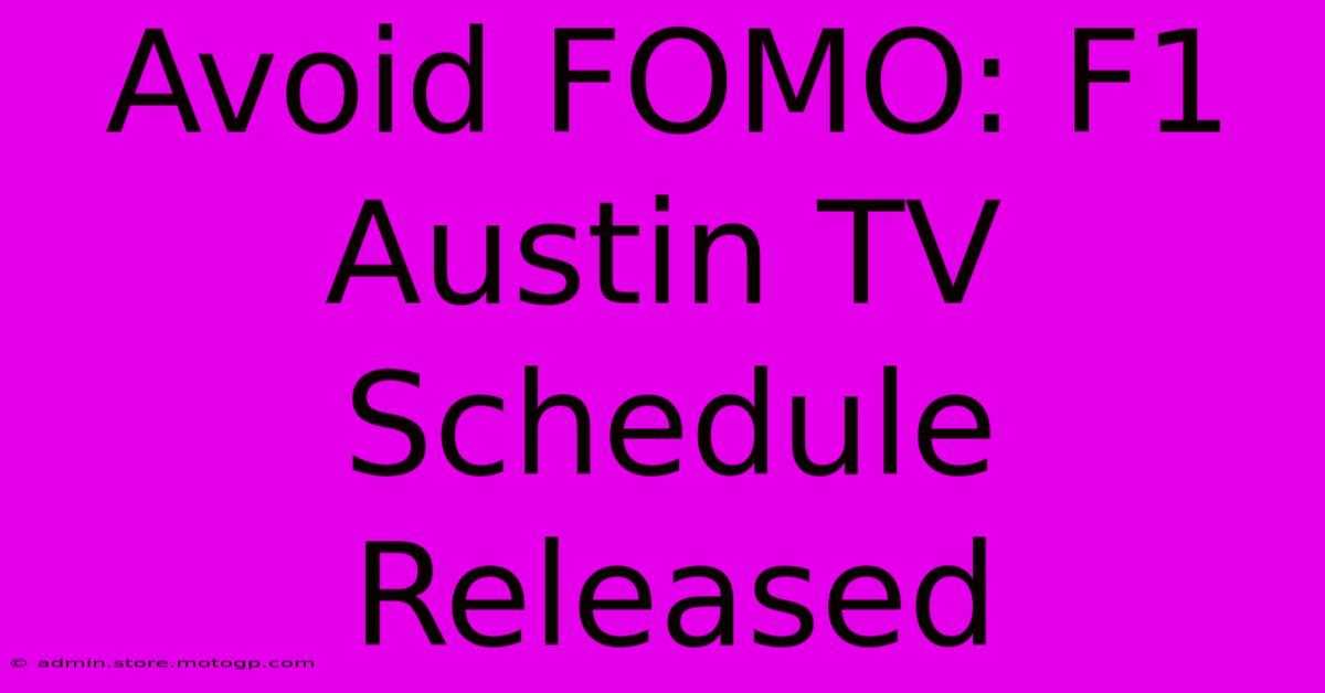 Avoid FOMO: F1 Austin TV Schedule Released