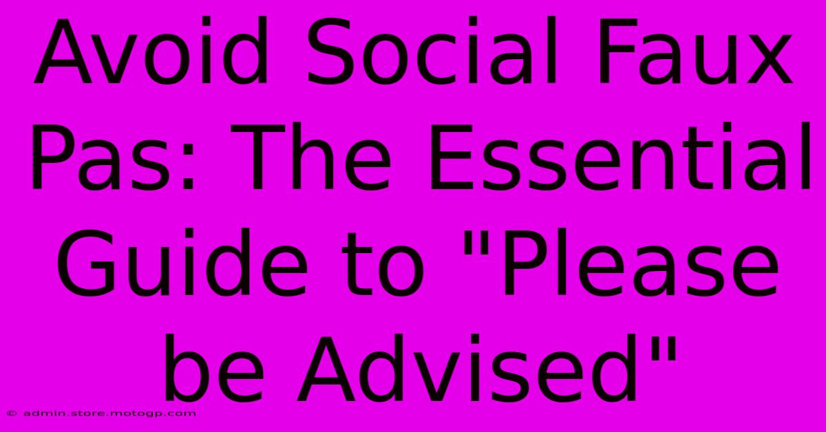 Avoid Social Faux Pas: The Essential Guide To 