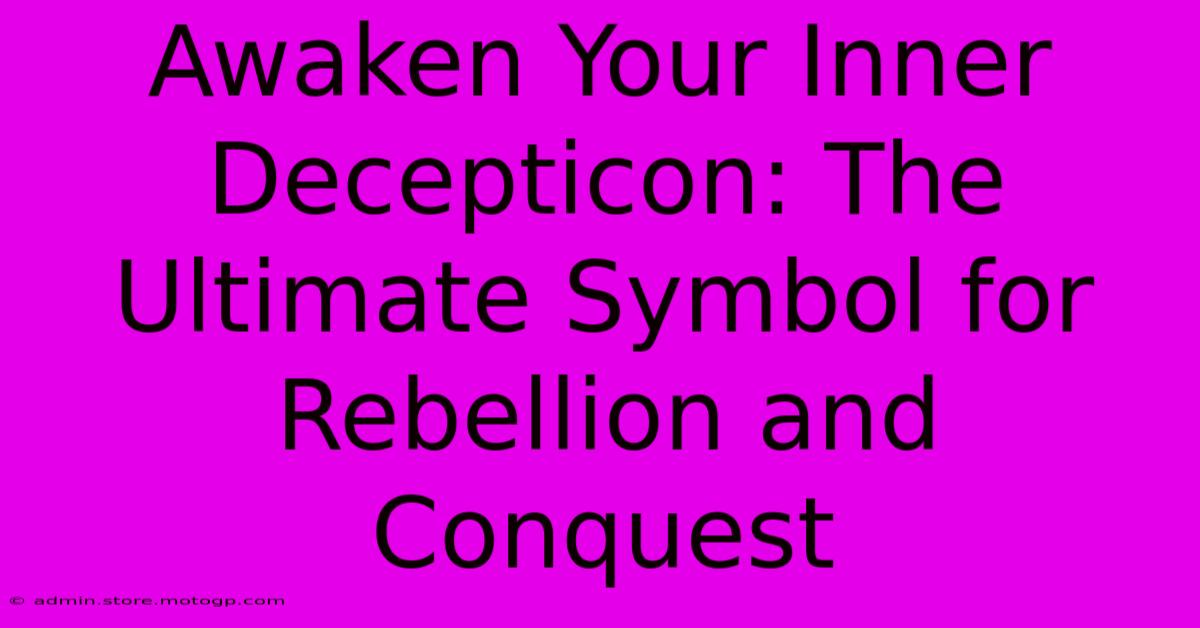 Awaken Your Inner Decepticon: The Ultimate Symbol For Rebellion And Conquest