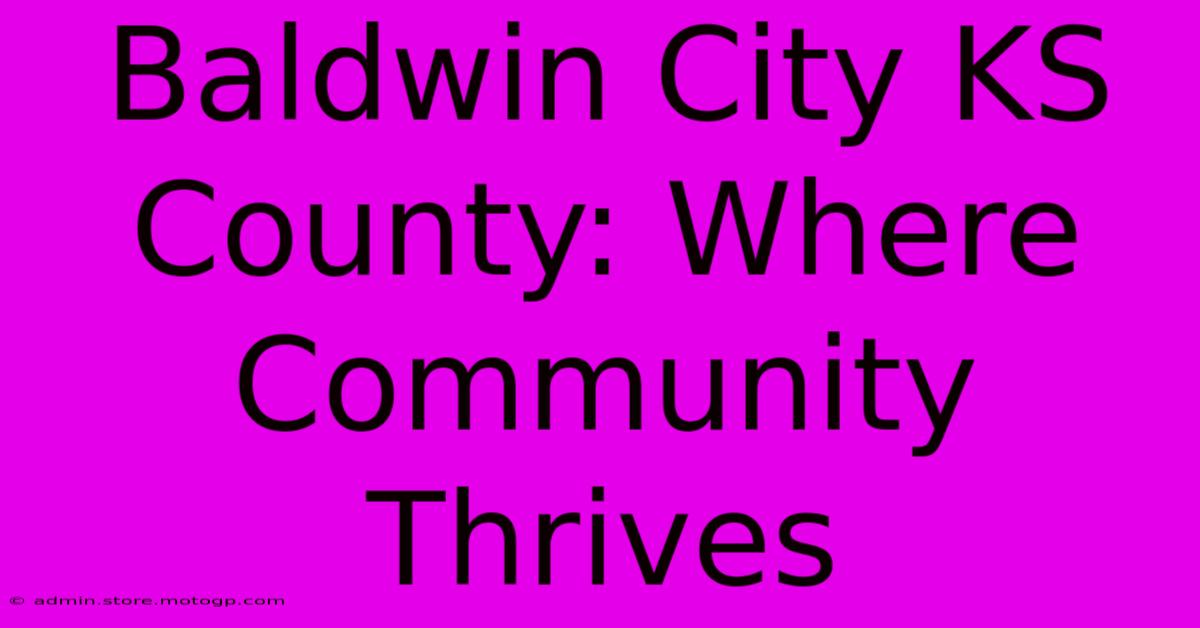 Baldwin City KS County: Where Community Thrives