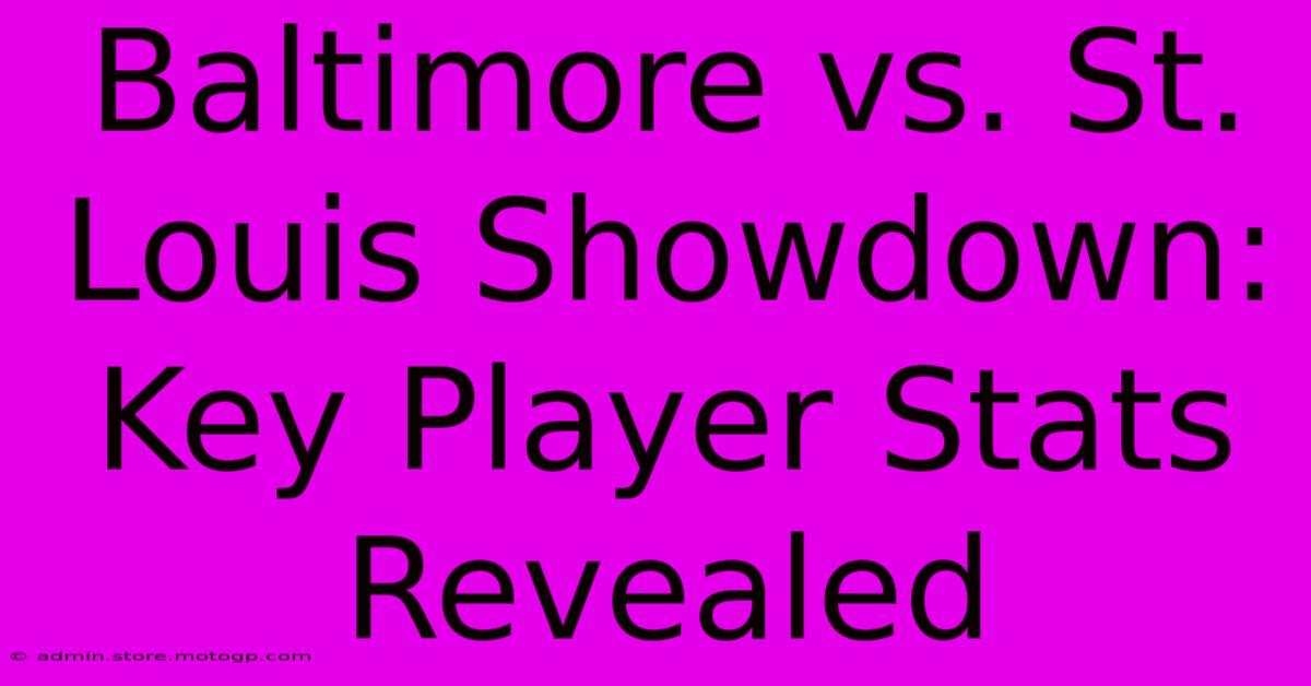 Baltimore Vs. St. Louis Showdown: Key Player Stats Revealed