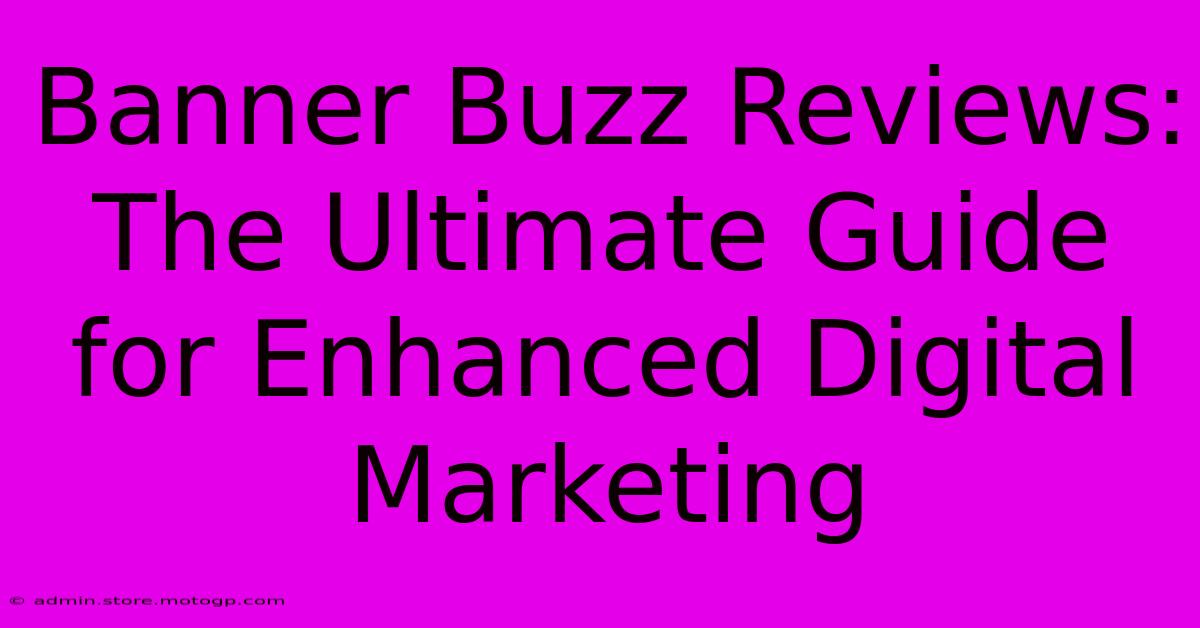 Banner Buzz Reviews: The Ultimate Guide For Enhanced Digital Marketing