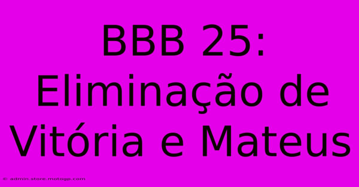 BBB 25: Eliminação De Vitória E Mateus