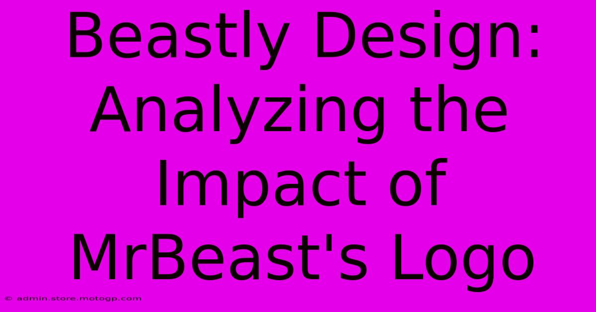 Beastly Design: Analyzing The Impact Of MrBeast's Logo