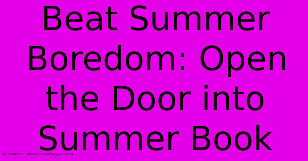 Beat Summer Boredom: Open The Door Into Summer Book