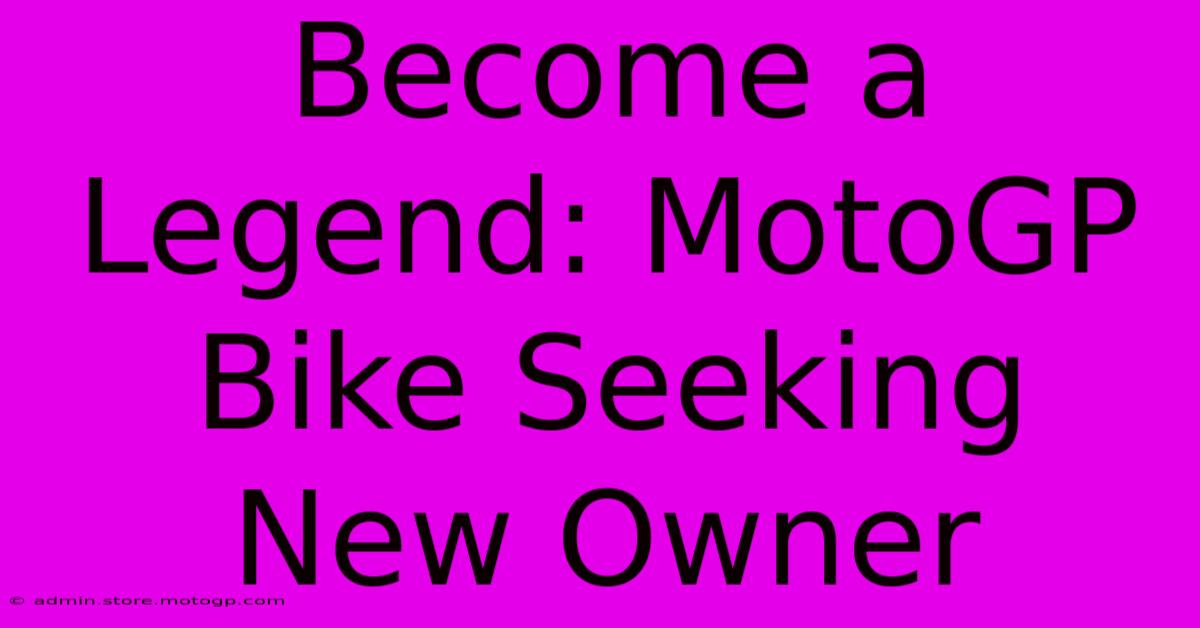 Become A Legend: MotoGP Bike Seeking New Owner