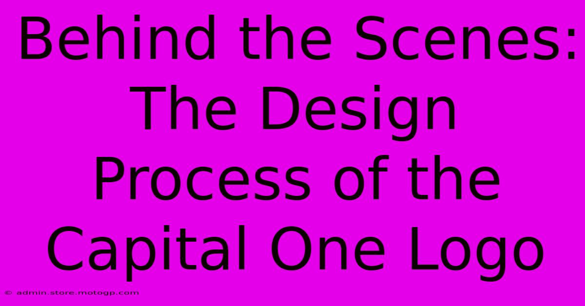 Behind The Scenes: The Design Process Of The Capital One Logo