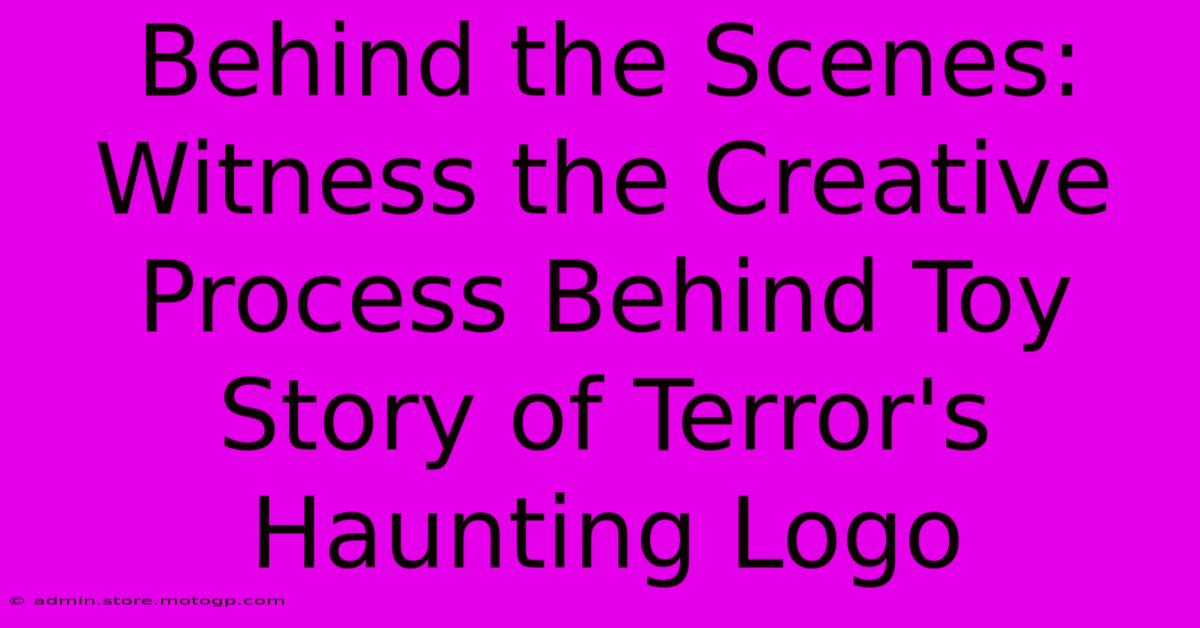 Behind The Scenes: Witness The Creative Process Behind Toy Story Of Terror's Haunting Logo