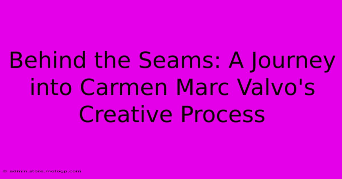 Behind The Seams: A Journey Into Carmen Marc Valvo's Creative Process