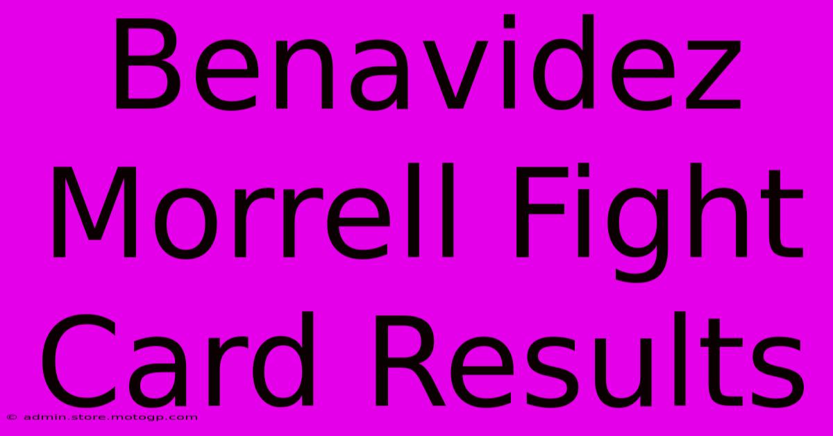 Benavidez Morrell Fight Card Results