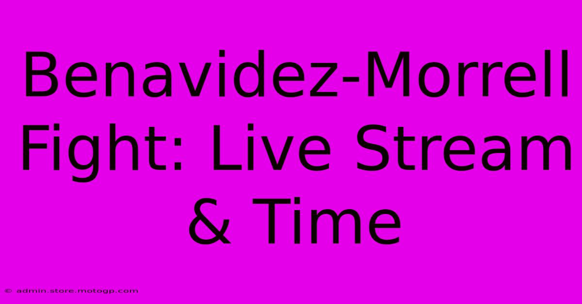 Benavidez-Morrell Fight: Live Stream & Time