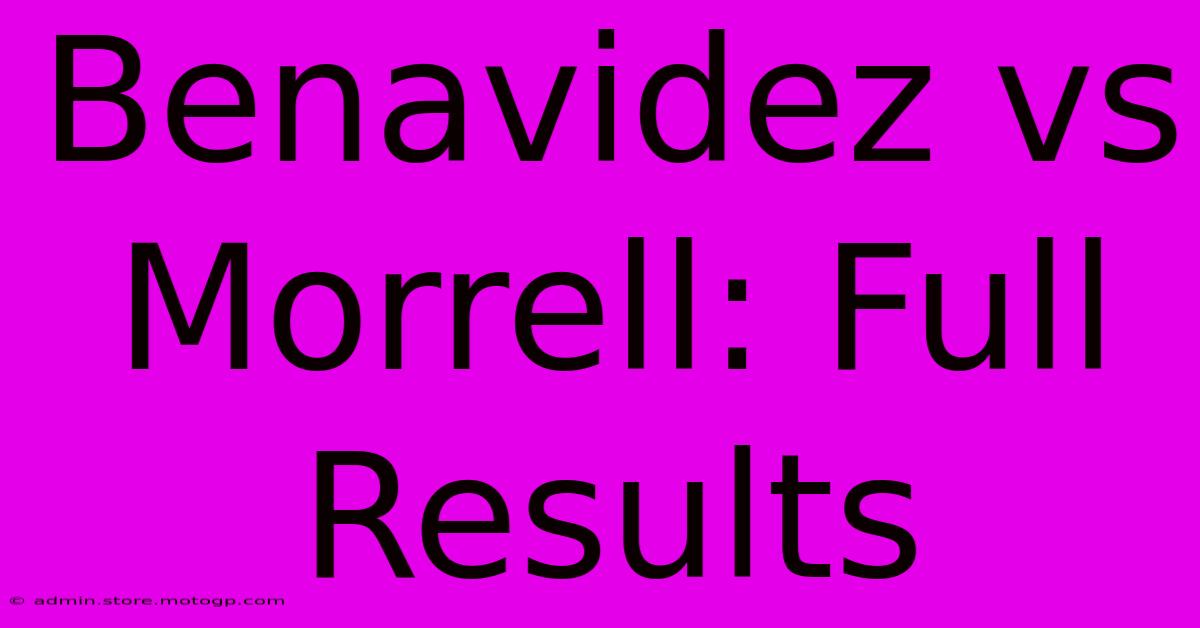 Benavidez Vs Morrell: Full Results