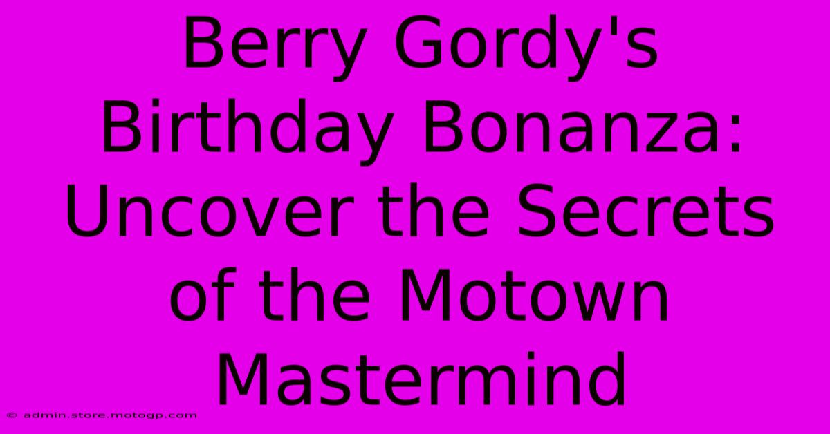 Berry Gordy's Birthday Bonanza: Uncover The Secrets Of The Motown Mastermind