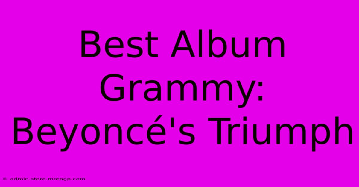 Best Album Grammy: Beyoncé's Triumph