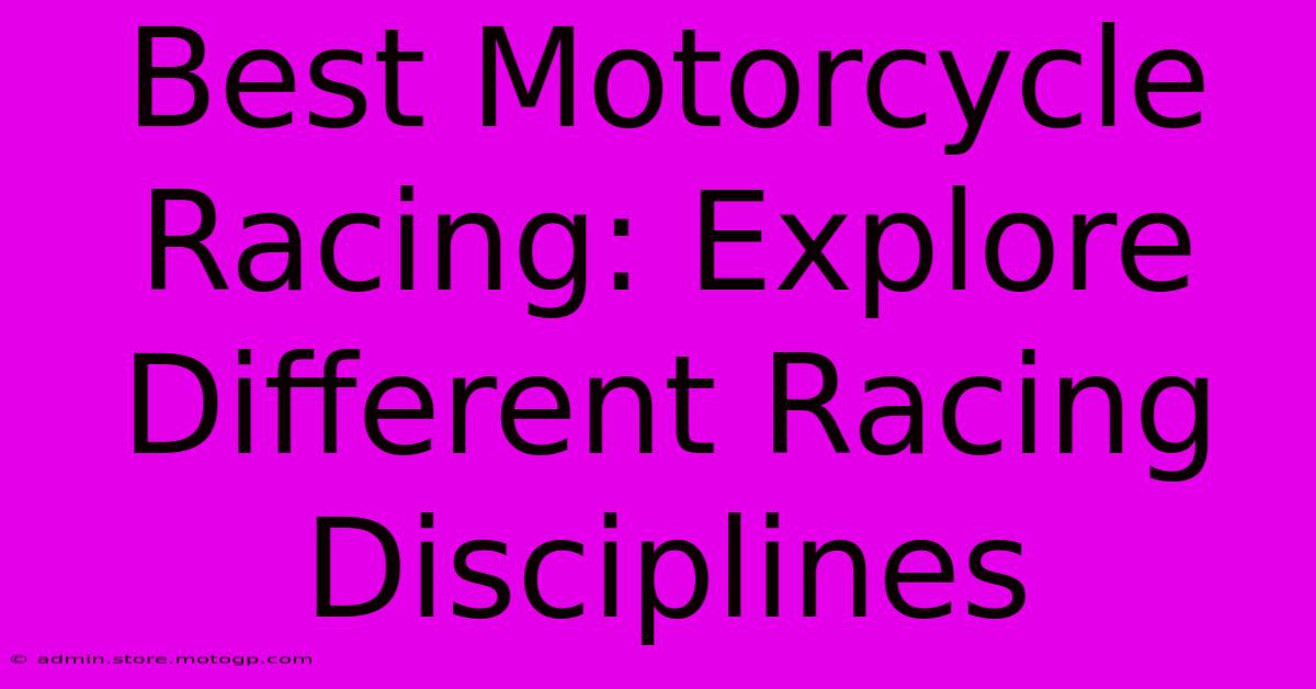 Best Motorcycle Racing: Explore Different Racing Disciplines