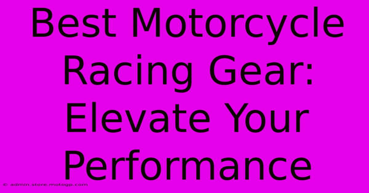 Best Motorcycle Racing Gear: Elevate Your Performance