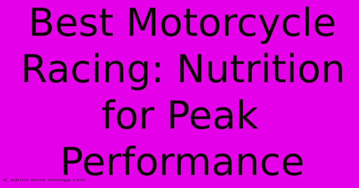 Best Motorcycle Racing: Nutrition For Peak Performance