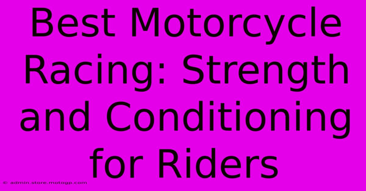 Best Motorcycle Racing: Strength And Conditioning For Riders