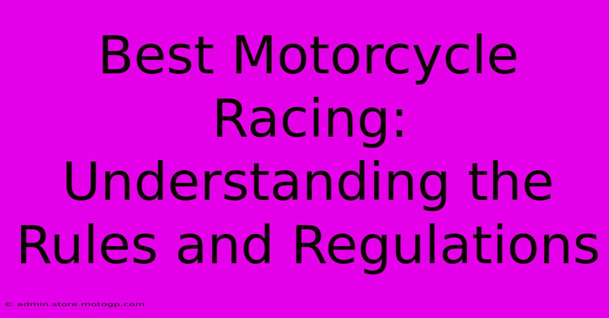 Best Motorcycle Racing: Understanding The Rules And Regulations