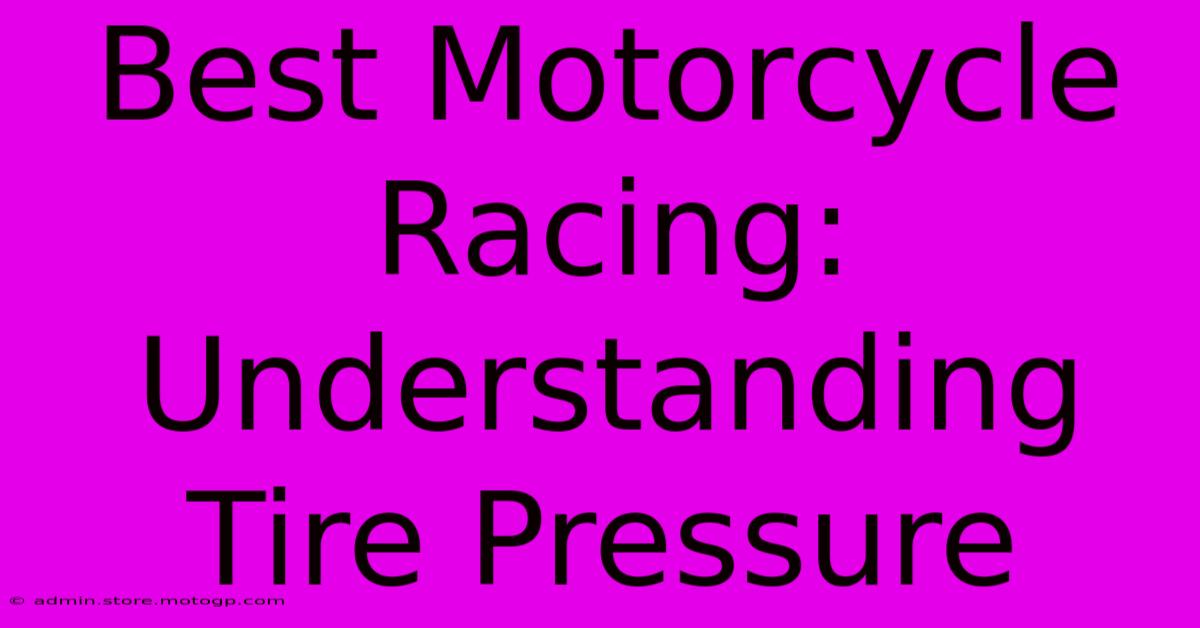 Best Motorcycle Racing: Understanding Tire Pressure