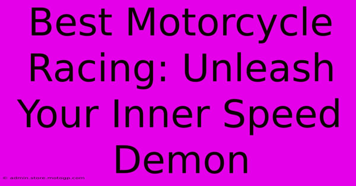 Best Motorcycle Racing: Unleash Your Inner Speed Demon