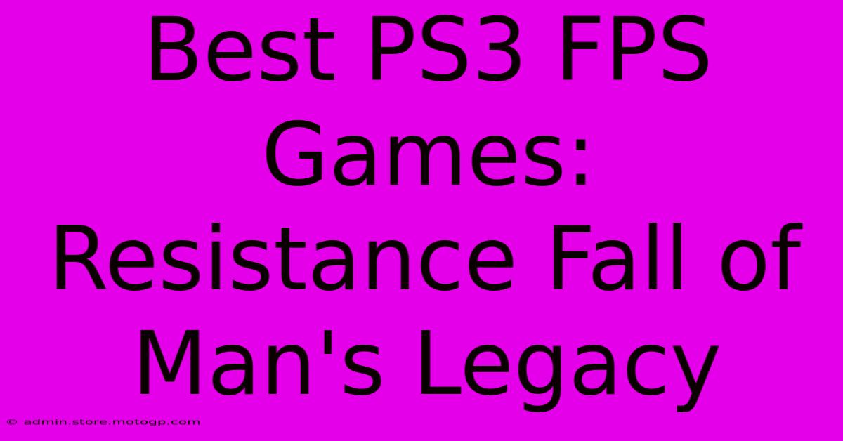 Best PS3 FPS Games: Resistance Fall Of Man's Legacy