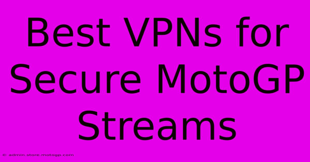 Best VPNs For Secure MotoGP Streams