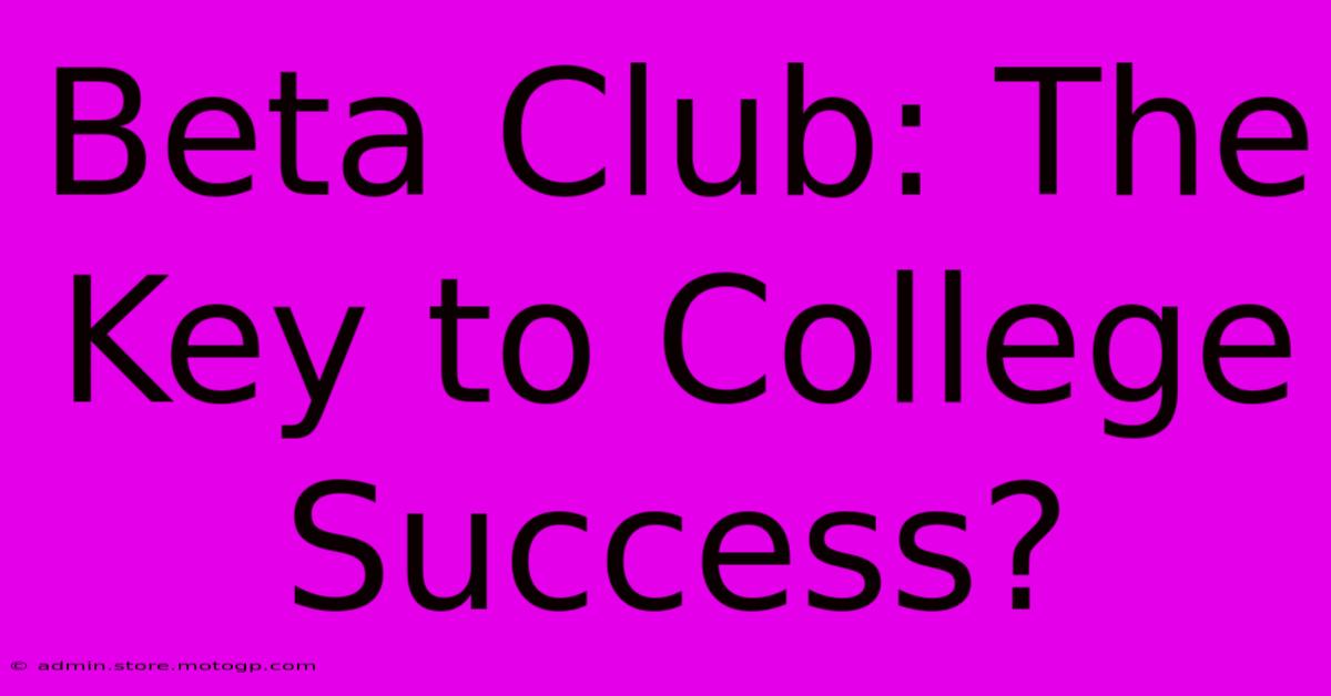 Beta Club: The Key To College Success?