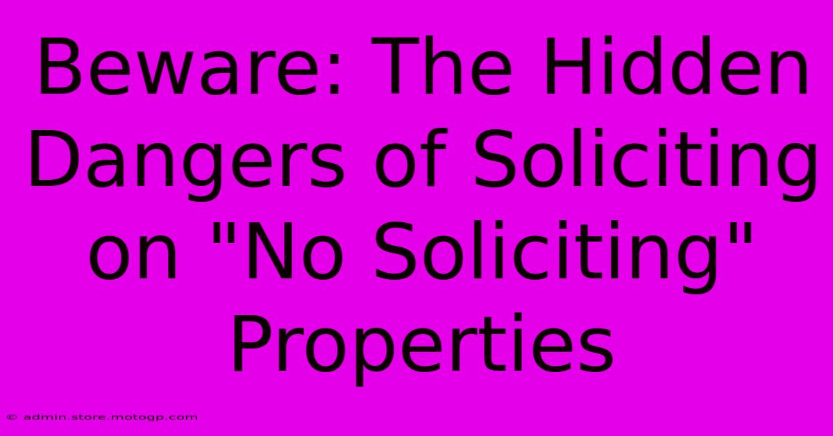 Beware: The Hidden Dangers Of Soliciting On 