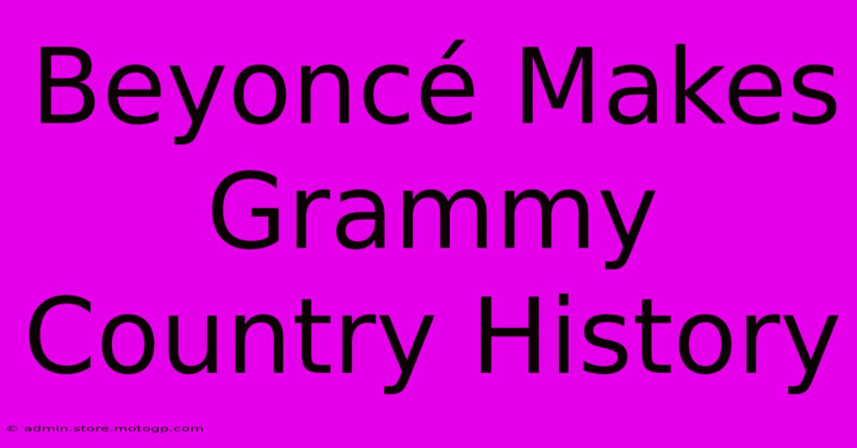 Beyoncé Makes Grammy Country History