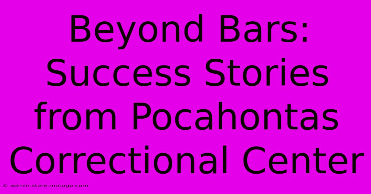 Beyond Bars: Success Stories From Pocahontas Correctional Center