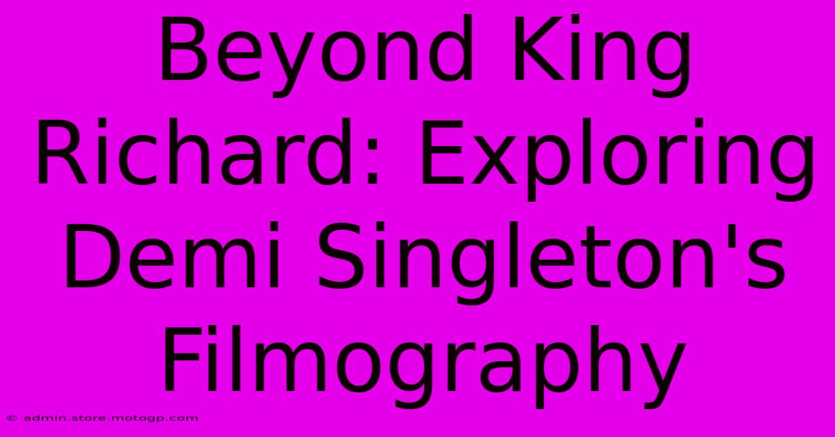 Beyond King Richard: Exploring Demi Singleton's Filmography