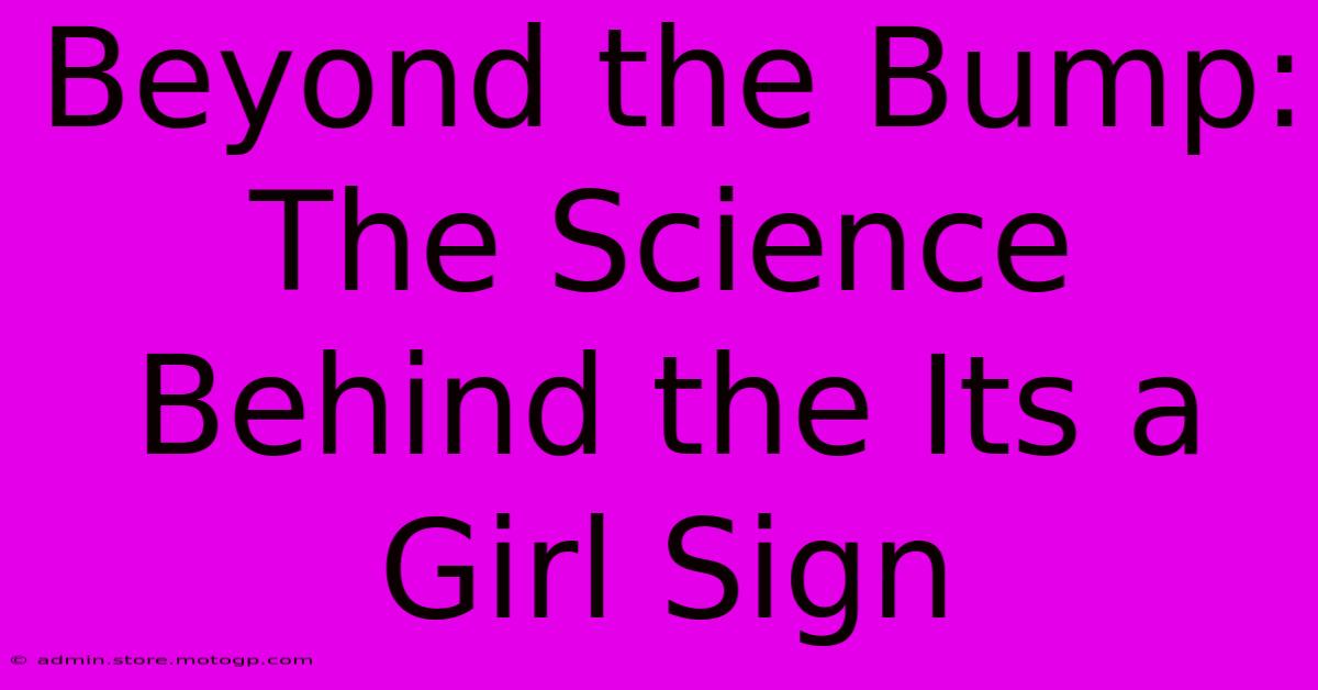 Beyond The Bump: The Science Behind The Its A Girl Sign