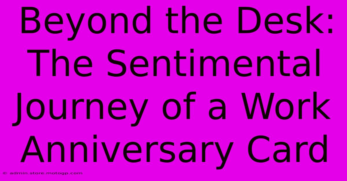 Beyond The Desk: The Sentimental Journey Of A Work Anniversary Card