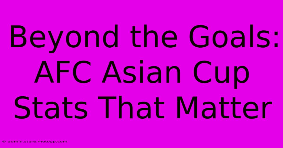 Beyond The Goals: AFC Asian Cup Stats That Matter