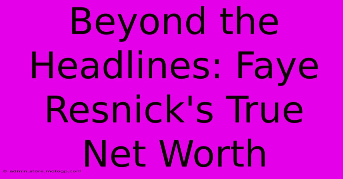 Beyond The Headlines: Faye Resnick's True Net Worth