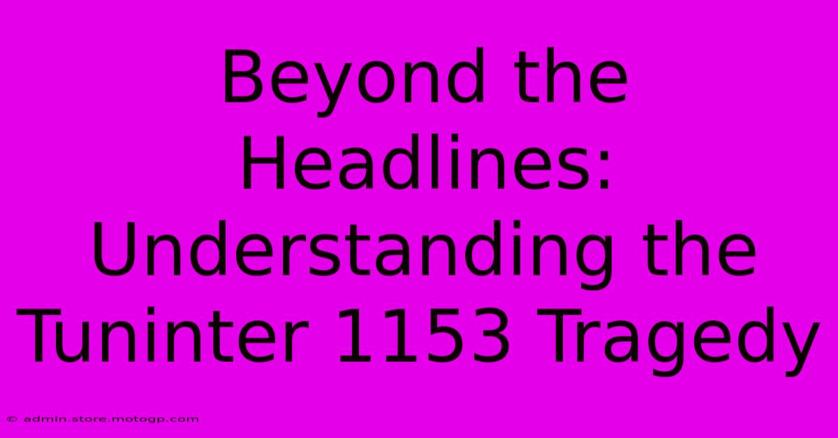 Beyond The Headlines: Understanding The Tuninter 1153 Tragedy