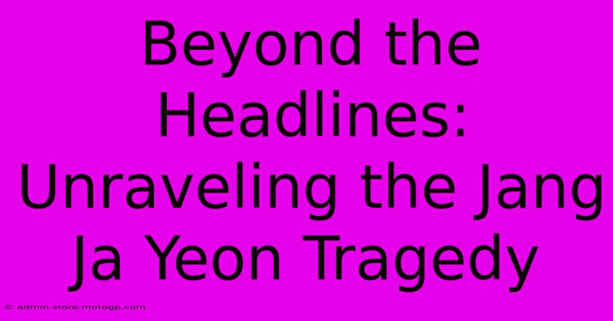 Beyond The Headlines: Unraveling The Jang Ja Yeon Tragedy