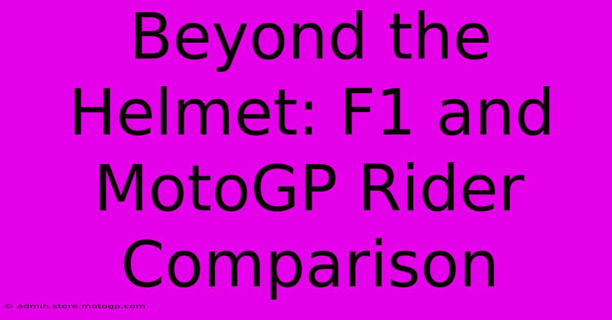 Beyond The Helmet: F1 And MotoGP Rider Comparison