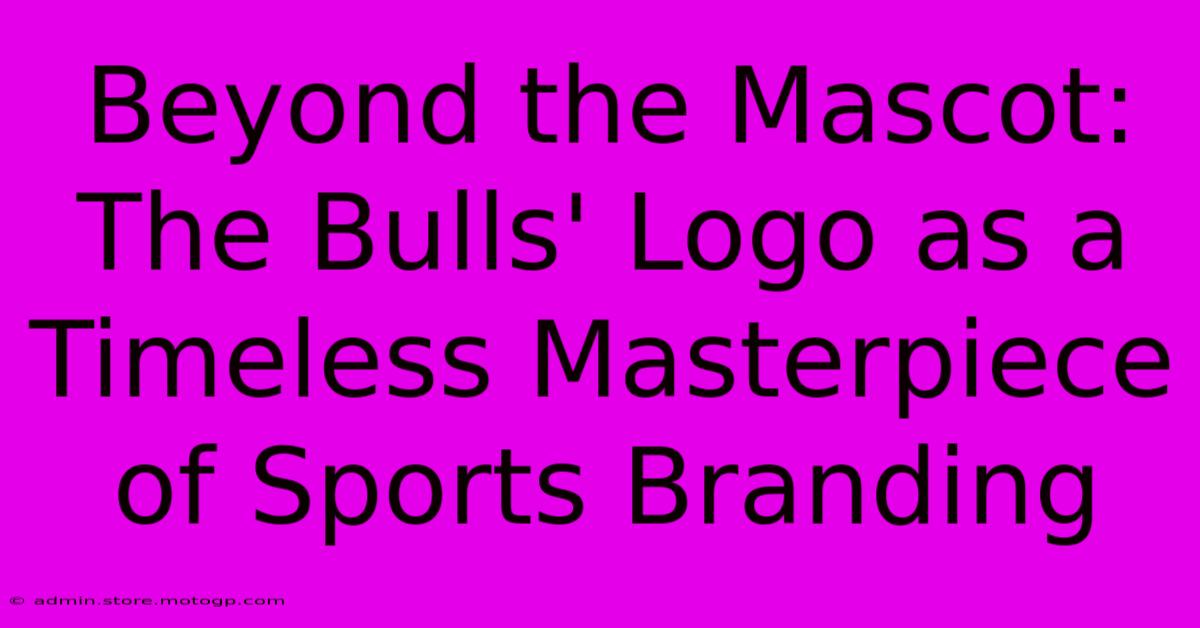 Beyond The Mascot: The Bulls' Logo As A Timeless Masterpiece Of Sports Branding