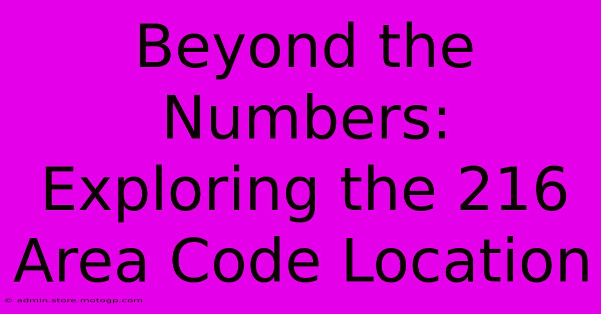 Beyond The Numbers: Exploring The 216 Area Code Location