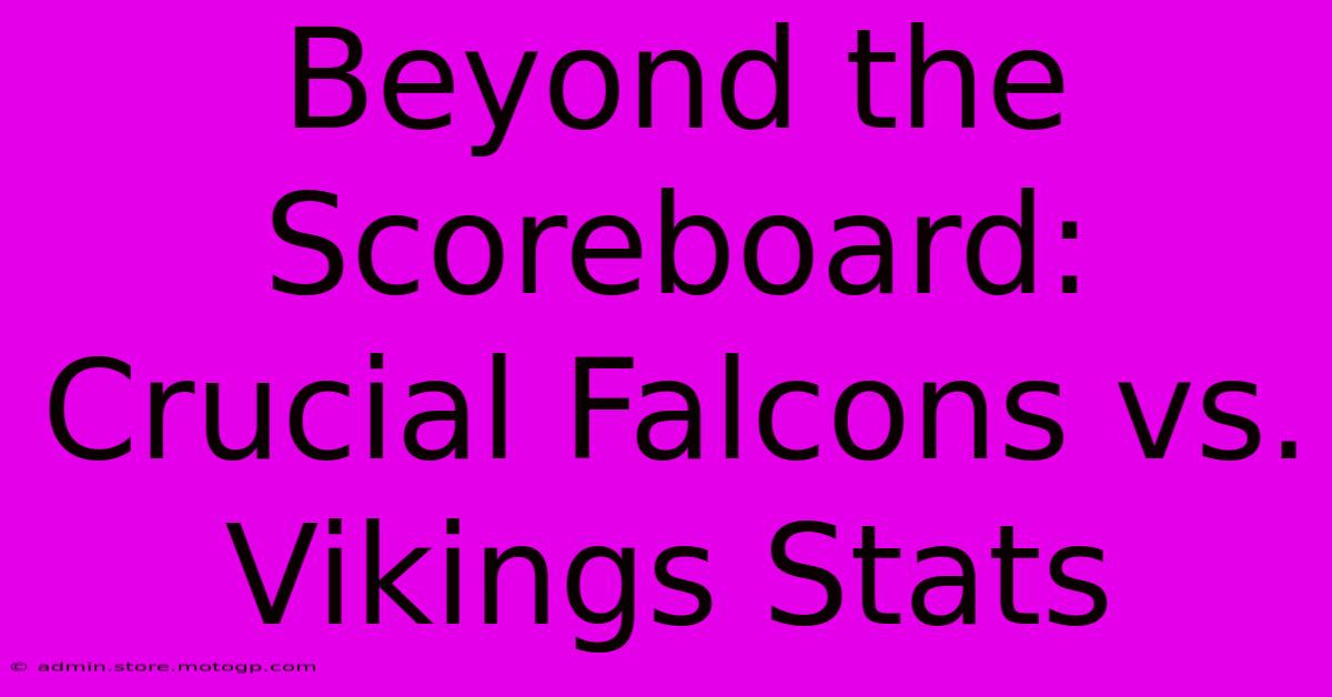 Beyond The Scoreboard: Crucial Falcons Vs. Vikings Stats