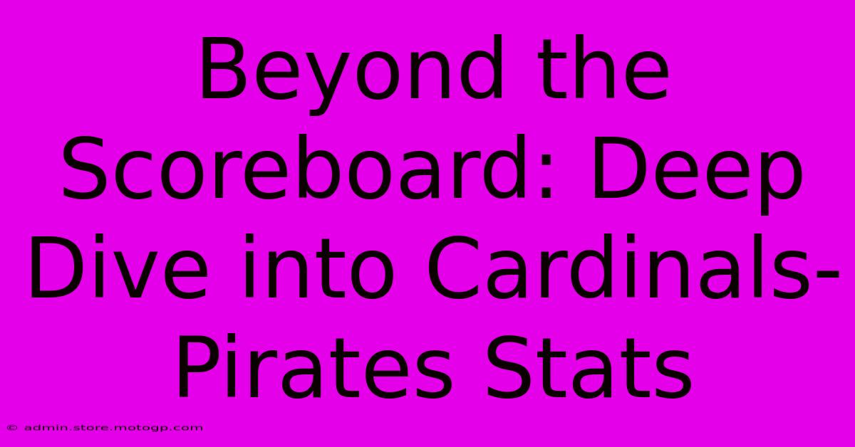 Beyond The Scoreboard: Deep Dive Into Cardinals-Pirates Stats