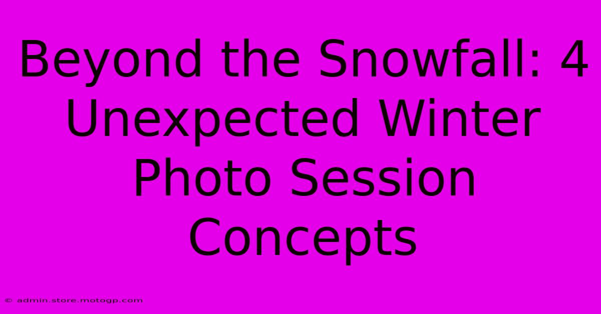 Beyond The Snowfall: 4 Unexpected Winter Photo Session Concepts