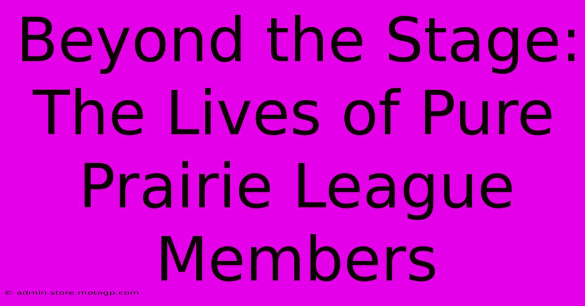 Beyond The Stage: The Lives Of Pure Prairie League Members