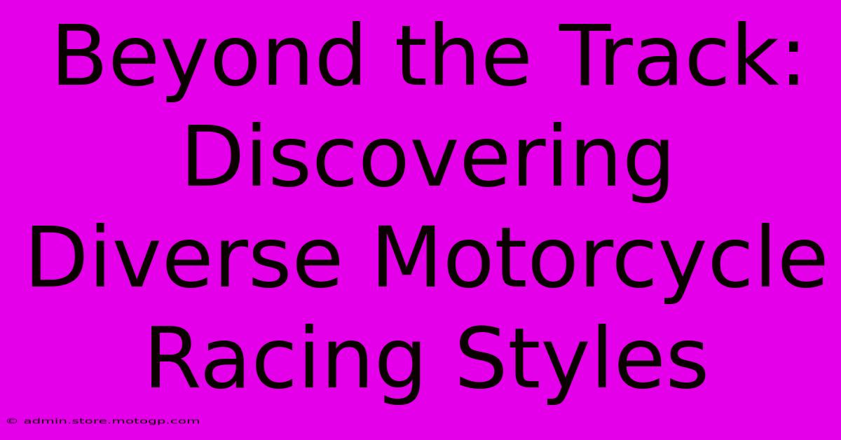 Beyond The Track: Discovering Diverse Motorcycle Racing Styles