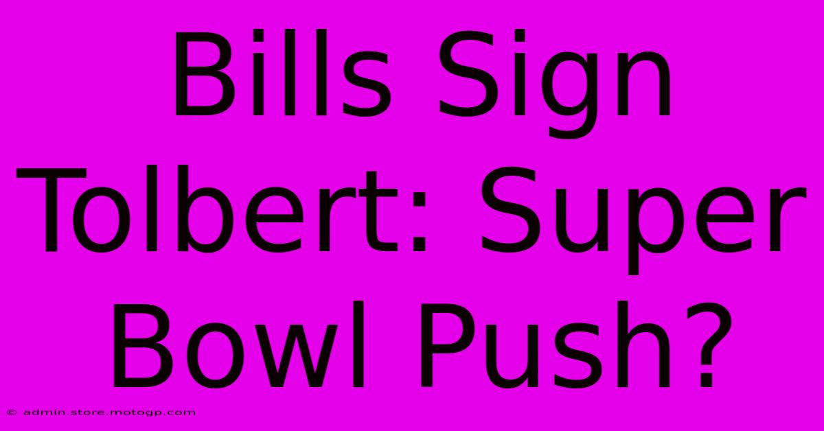 Bills Sign Tolbert: Super Bowl Push?