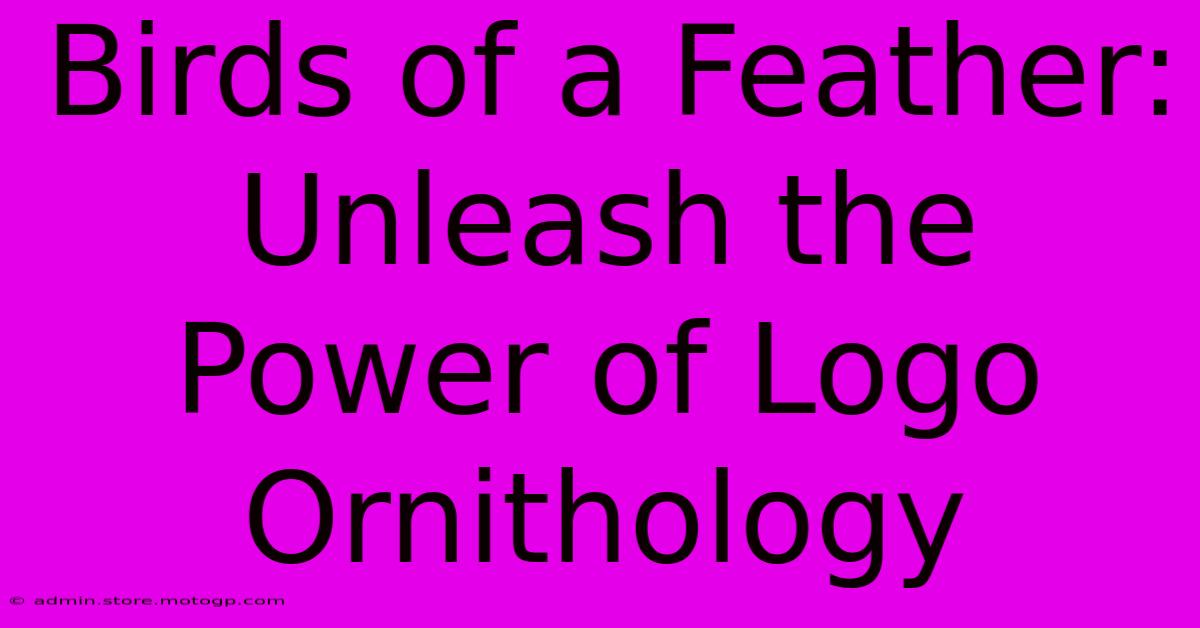 Birds Of A Feather: Unleash The Power Of Logo Ornithology