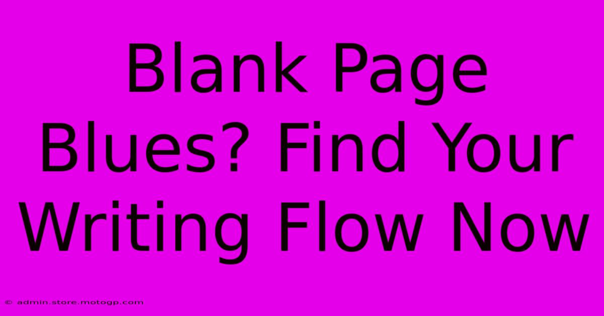 Blank Page Blues? Find Your Writing Flow Now